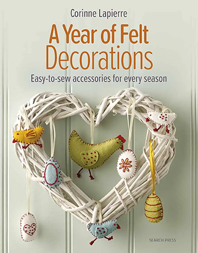 A Year of Felt Decorations, Corinne Lapierre